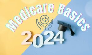 Medicare Basics 2024