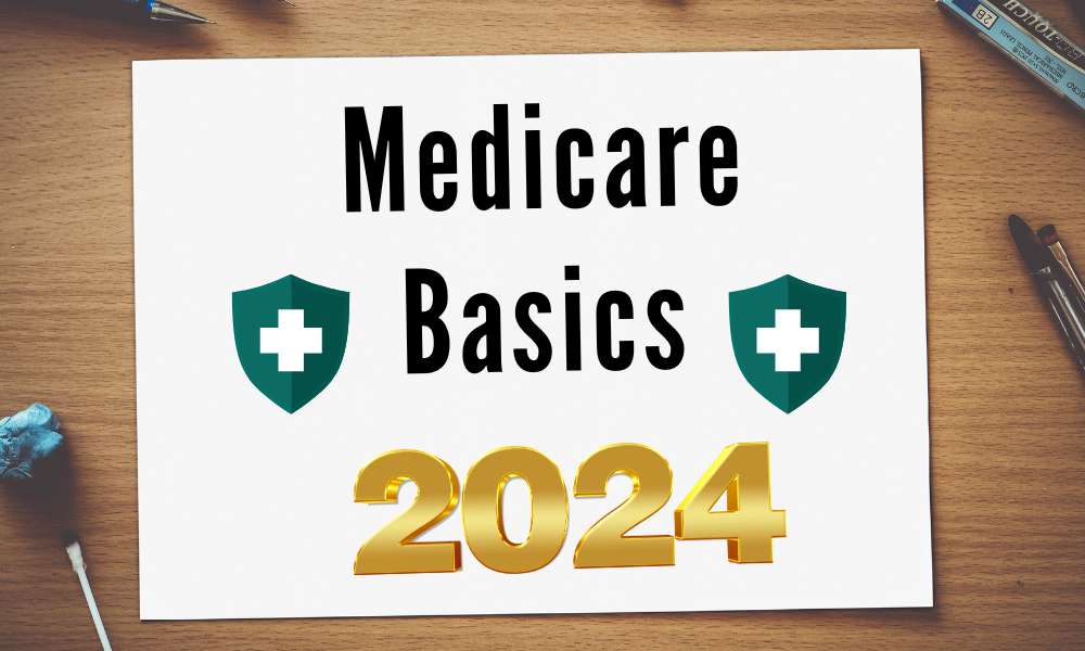 Medicare Basics 2024